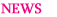 NEWS