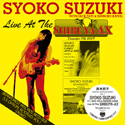 SYOKO SUZUKI WITH JACK-TATI & SHINOBU KAWAI Live At The SHIBUYA-AX